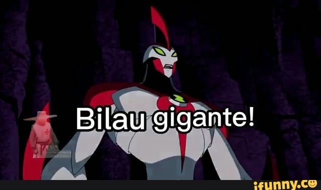 Bilau gigante!