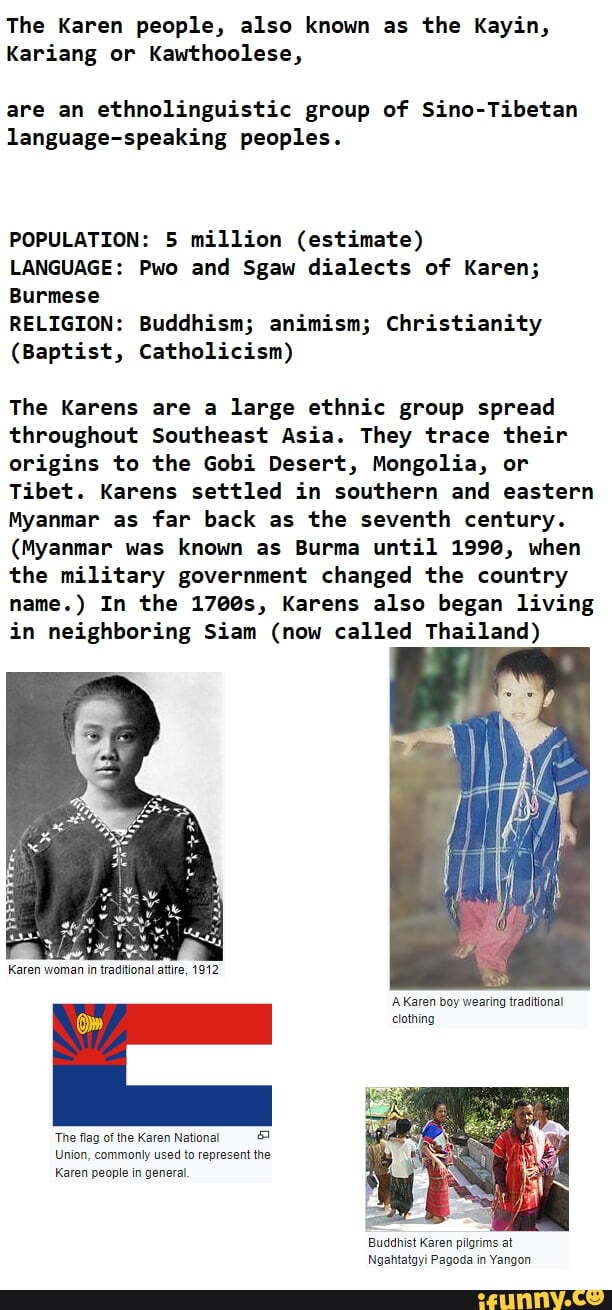 The Karen people, also known as the Kayin, Kariang or Kawthoolese, are