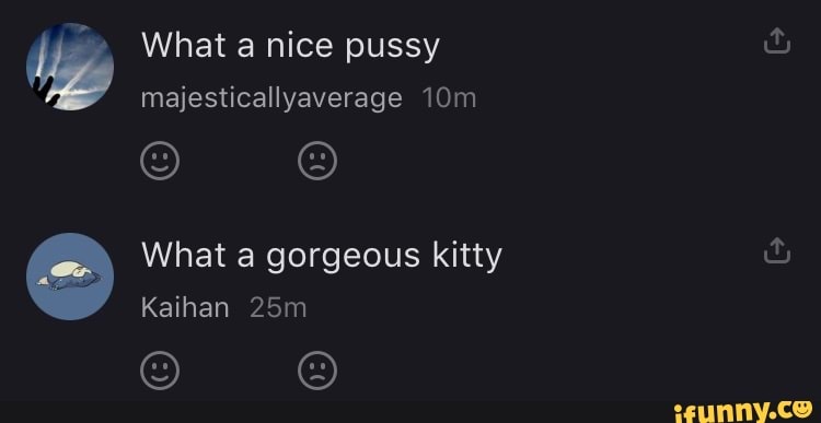 What a nice pussy
majesticallyaverage
What a gorgeous kitty
Kaihan