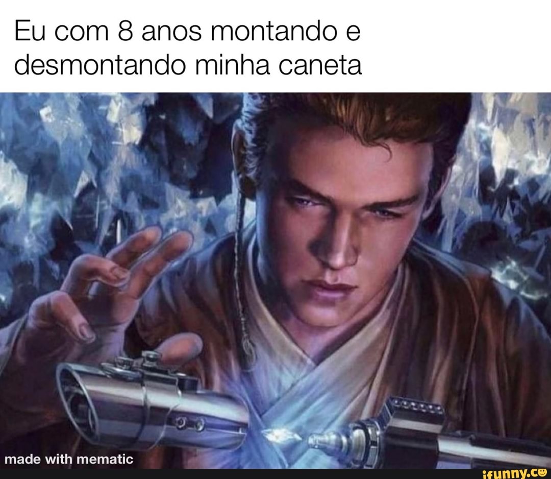 Eu com 8 anos montando e
desmontando minha caneta