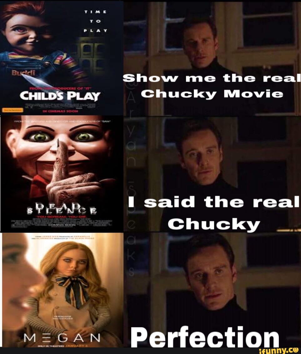 Show me the real CHILDS PLAy Chucky Movie I said the real Chucky ...