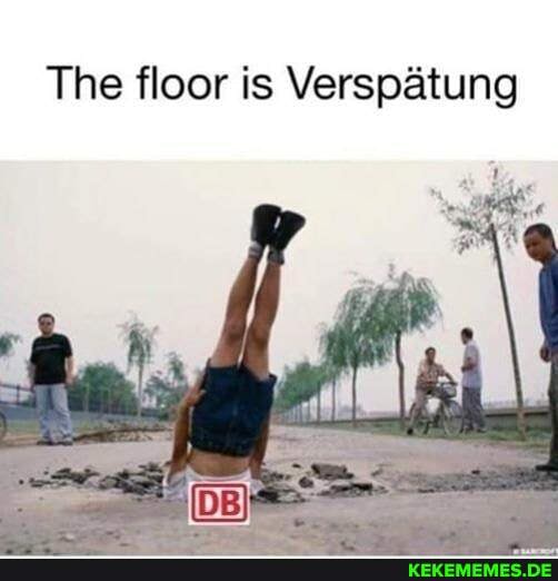 The floor is Verspatung