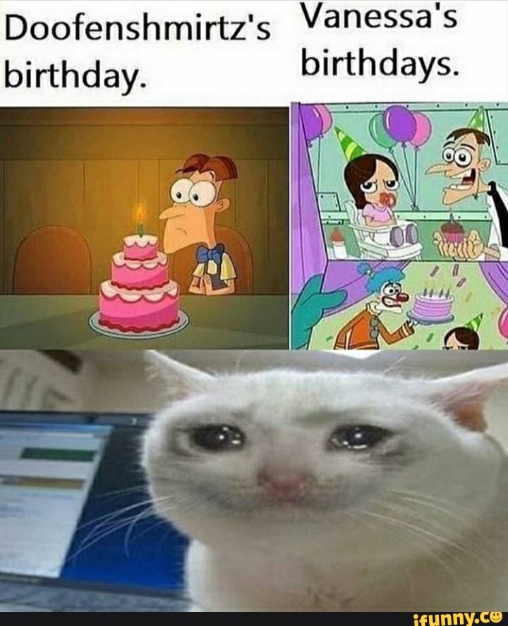 Vanessa's
Doofenshmirtz's birthday. birthdays.
Doofenshmirtz's