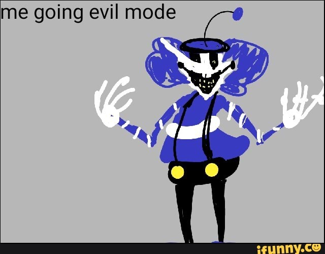 me going evil mode