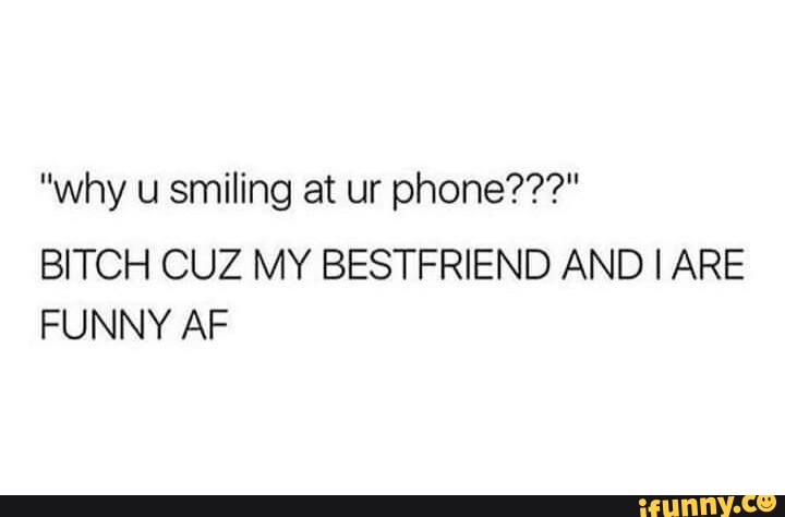 Bestfriend memes. Best Collection of funny Bestfriend pictures on iFunny