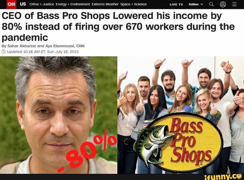 LIVE TV Edition CEO of Bass Pro Shops Lowered his by 80 instead