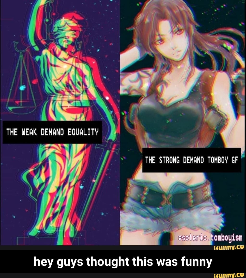 THE WERK DEMARD EQUALITY
THE STRONG DEHAND TOHBO'' GF
teunny.ce
hey guys thought this was funny - hey guys thought this was funny
