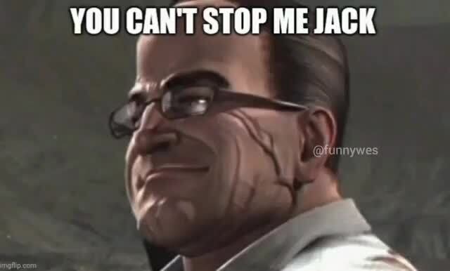 You Can T Stop Me Jack