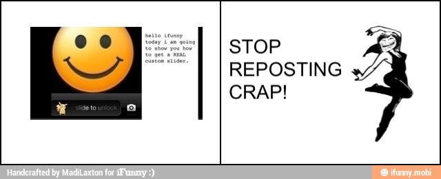 STOP
REPOSTING
CRAP!