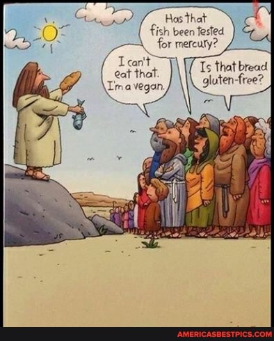 fish been lested for mereuty?
Ts that bread gluten-free?
AG