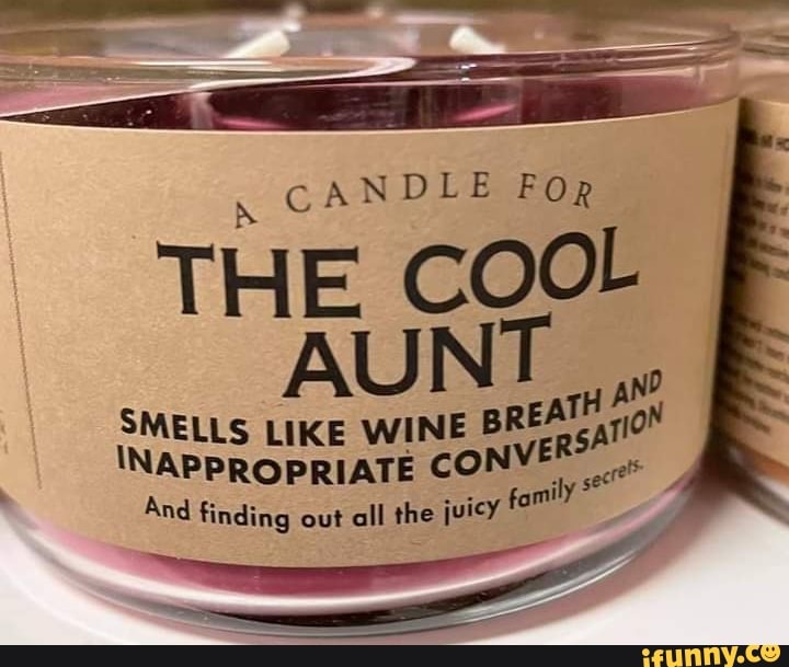 CANDLE For THE COOL AUNT rH AN SMELLS LIKE WINE BREA INAPPROPRIATE And