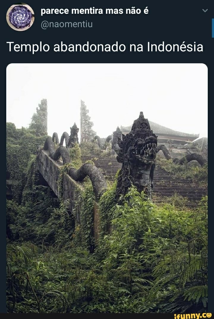 parece mentira mas não é
Templo abandonado na Indonésia