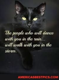 The people who will dance with you in the vain...
will walh with you tn the