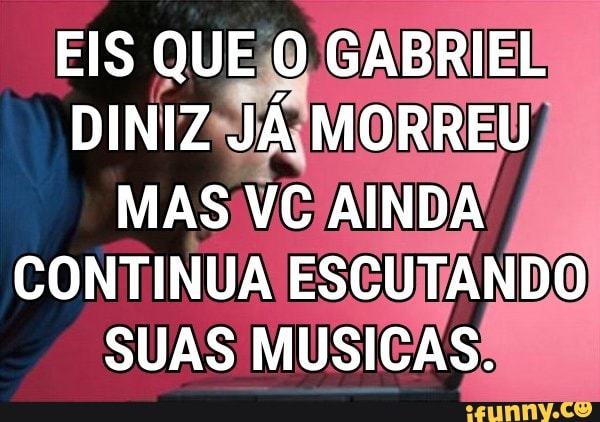 SUAS
MUSICAS!