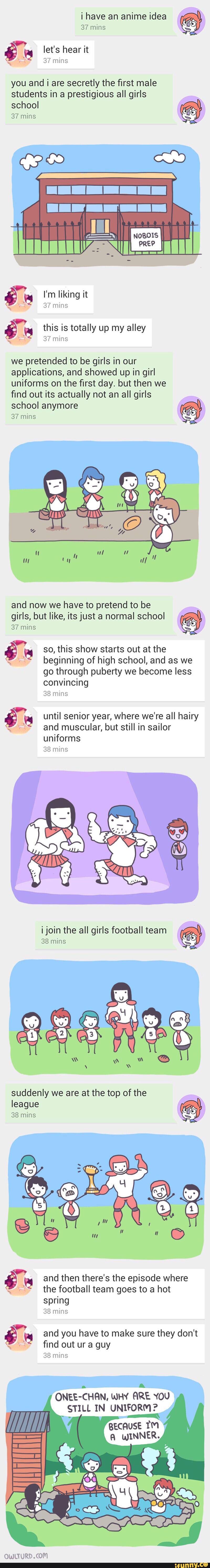 I Have An Anime Idea E H Let S Hearlt You And I Are Secretly The ﬁrst