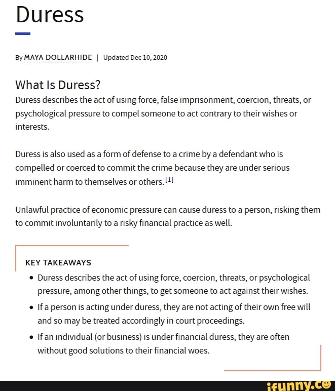 Duress I Updated Dec 10, 2020 What Is Duress? Duress describes the act