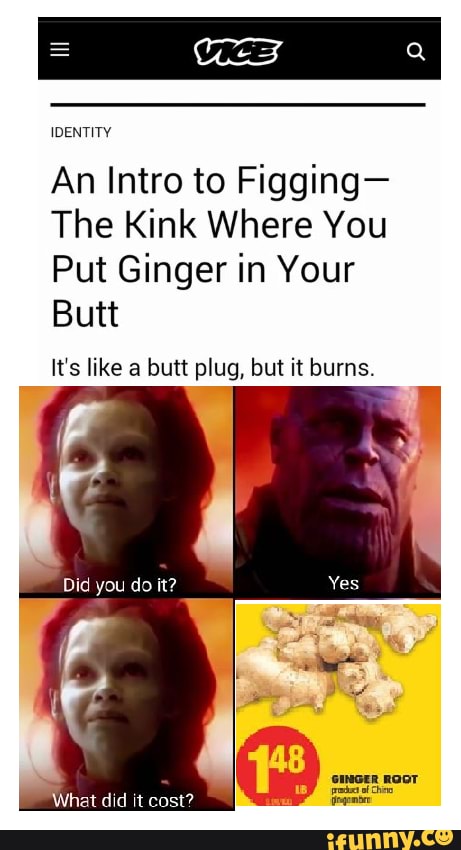 an-intro-to-figging-the-kink-where-you-put-ginger-in-your-butt-it-s