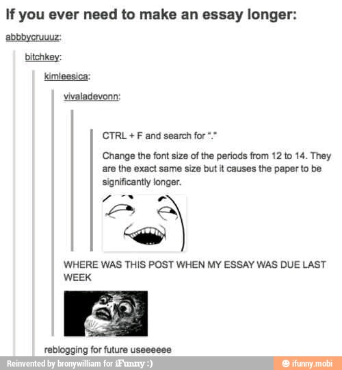 If You Ever Need To Make An Essay Longer Bitchkey Ctrl F And Search For