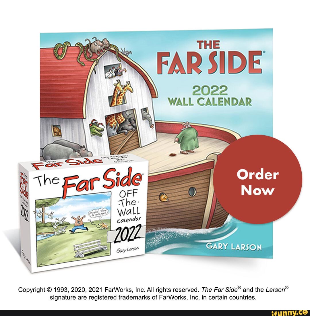 Far Side Calendar 2022 The Far Side 2022 Wall Calendar Gary Larson Copyright 1993, 2020, 2021  Farworks, Inc. All Rights Reserved. The Far And The Larson" Signature Are  Registered Trademarks Of Farworks, Inc. In Certain Countries. - )