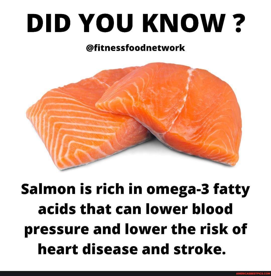 DID YOU KNOW ? Salmon is rich in omega3 fatty