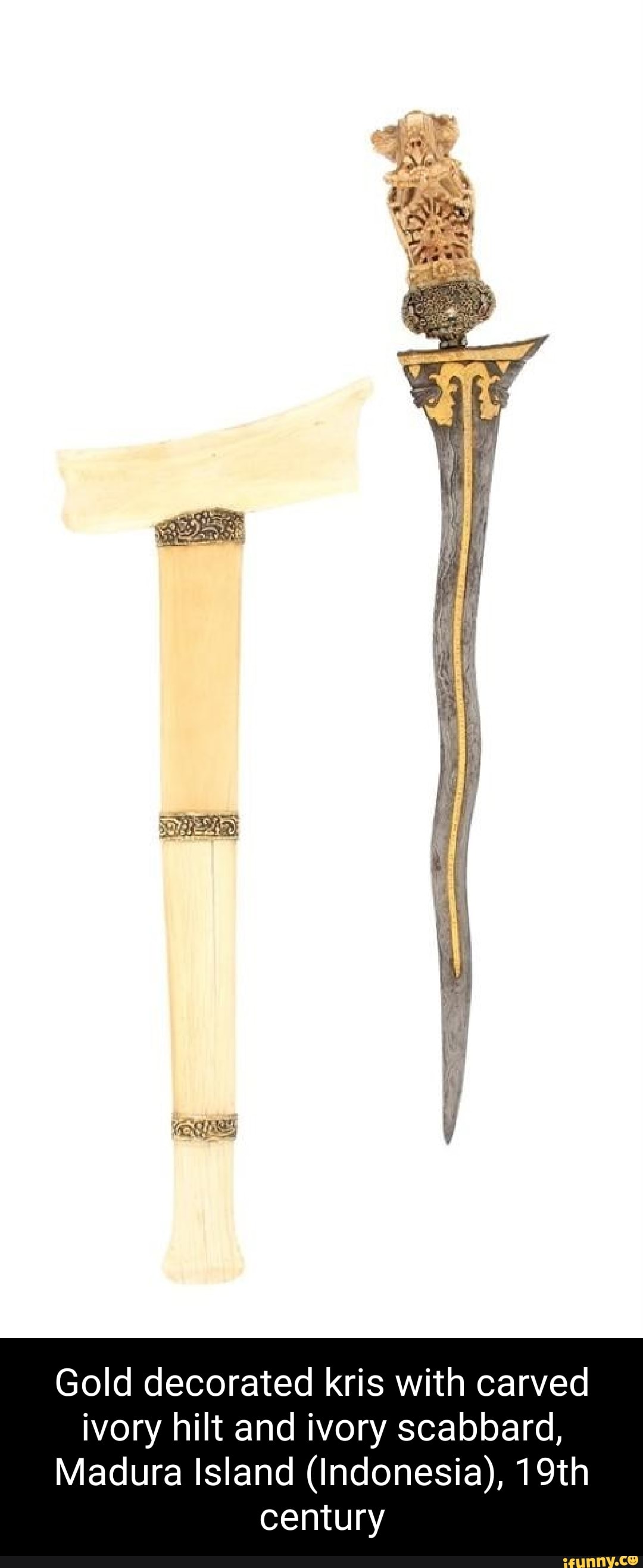 Gold decorated kris with carved ivory hilt and ivory scabbard,
Madura Island (Indonesia), 19th century