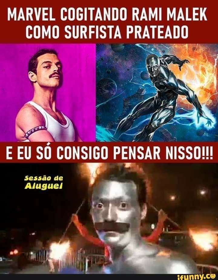 MARVEL COGITANDO RAMI MALEK COMO SURFISTA PRATEADO
E EU SO CONSIGO PENSAR
Sessão de