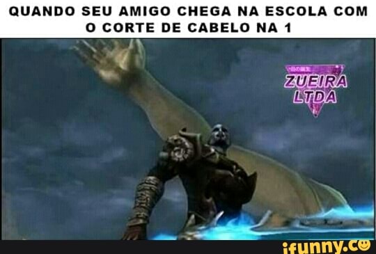 O CHEGA NA ESCOLA COM
DE CABELO NA 1