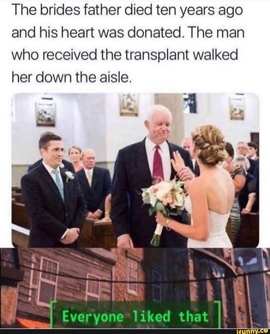 The brides father died ten years ago and his heart was donated. The man who received the transplant walked her down the aisle.