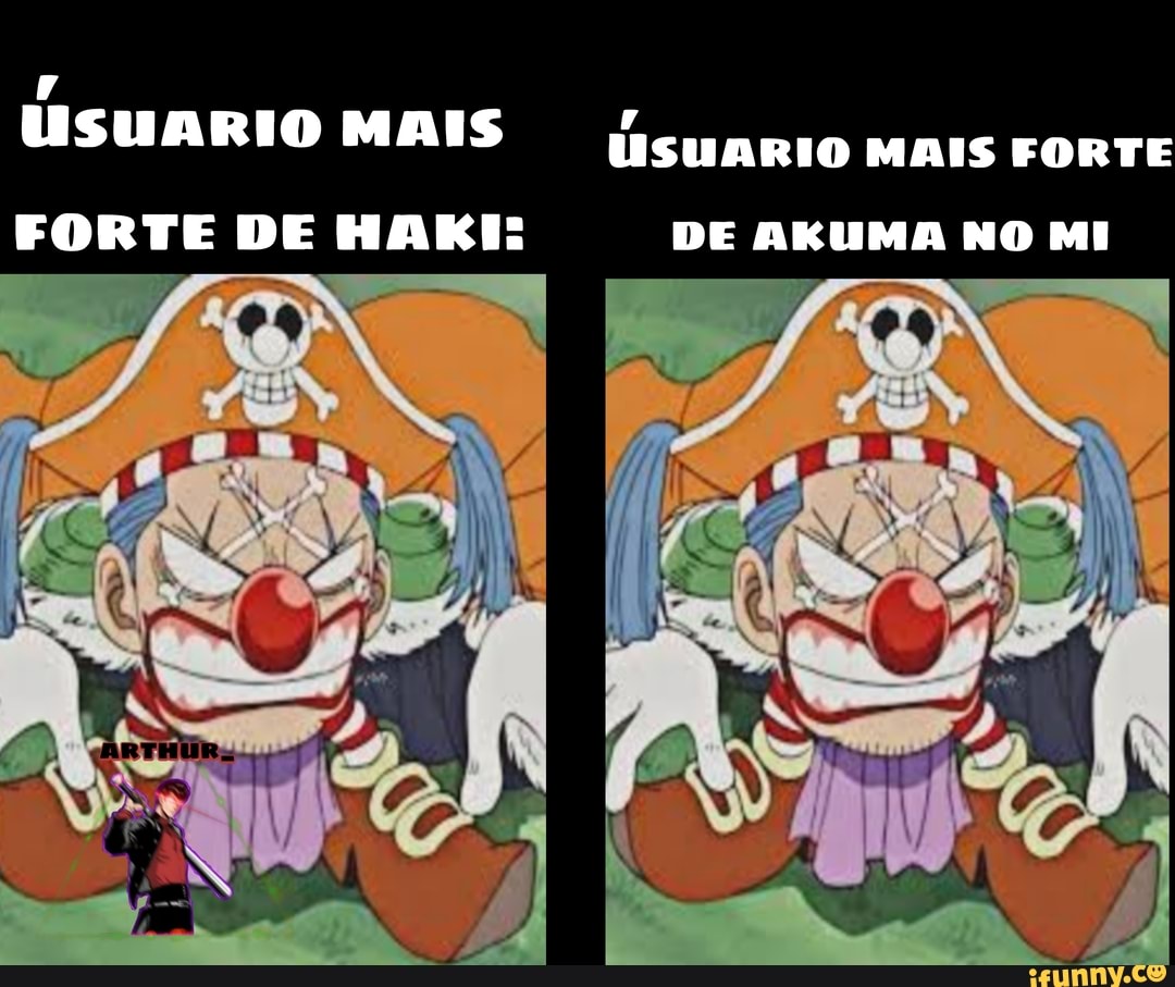 USUARIO MAIS USUARIO MAIS FORTE
FORTE DE HAKIE: DE AKUMA NO MI