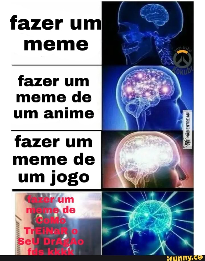 fazer um
meme de
um anime
fazer um
meme de
um jogo