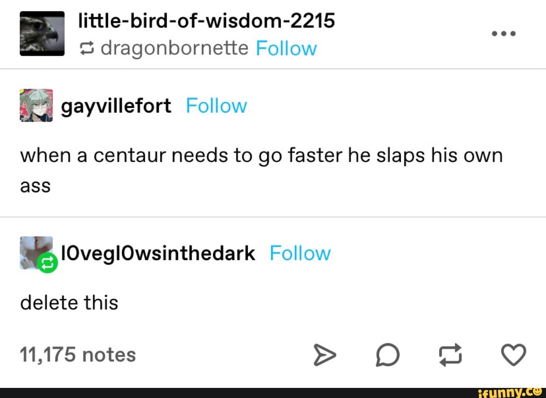 little- bird-of-wisdom-2215 cragonbornette Follow
Follow
when a centaur needs to go faster he slaps his own ass
plOveglOwsinthedarts Follow
delete this
11,175 notes O BBB