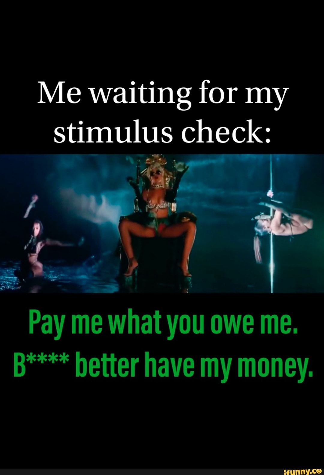 Me waiting for my
stimulus check:
Pay me what
you
owe me.
