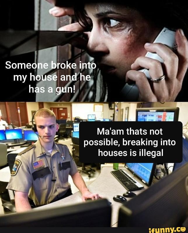 É Ma'am thats not
possible, breaking into