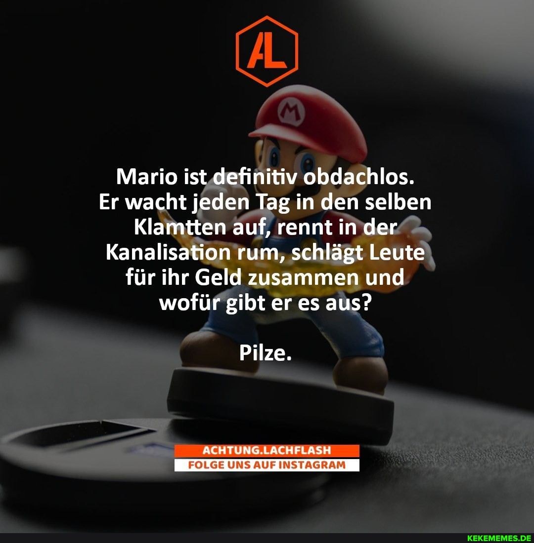 Mario ist definitiv obdachlos. Er wacht jeden Tag in den selben ...