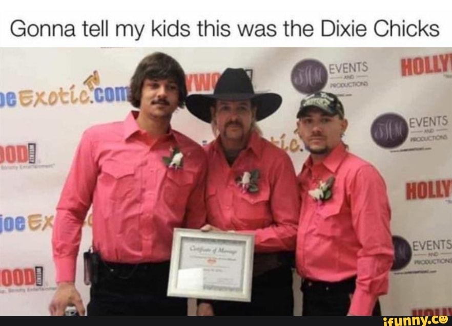 Gonna tell my kids this was the Dixie Chicks A - )