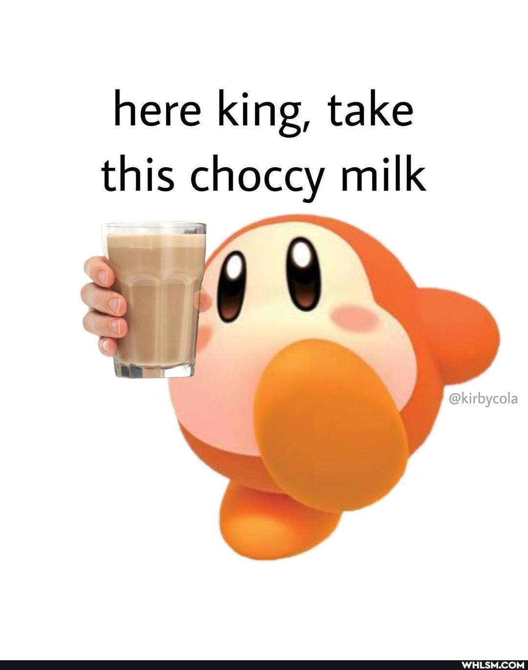 here king, take this choccy milk