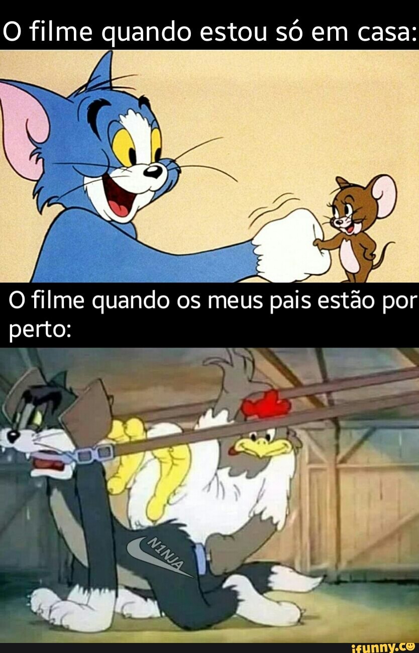 O filme quando estou só em casa:
O filme qua o os meus pais estão por perto: