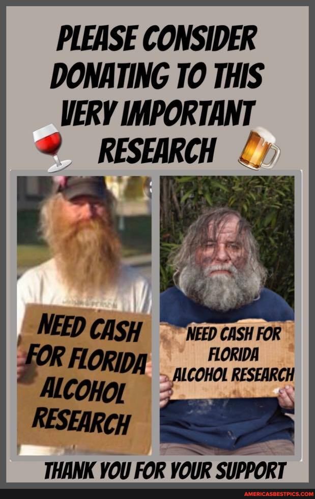 PLEASE CONSIDER DONATING TO THIS VERY IMPORTANT
RESEARCH
MED CASH FOR FLORIDA AlcoHor RESEARCH RESEARCH THANK VOU FOR YOIR SUPPORT