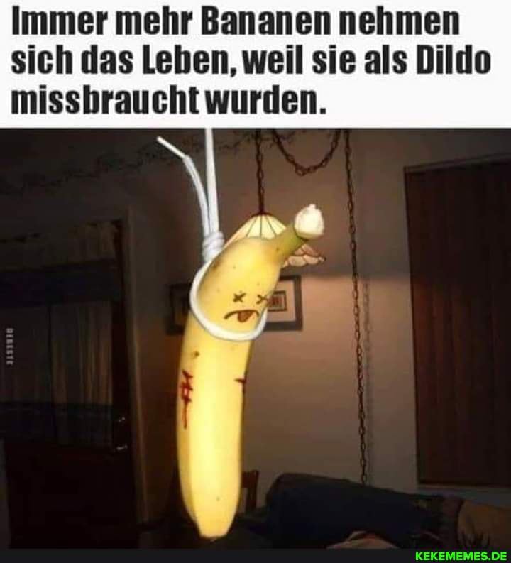 Immer mehr Bananen nehmen sich das Leben, weil sie als Dildo missbraucht wurden.