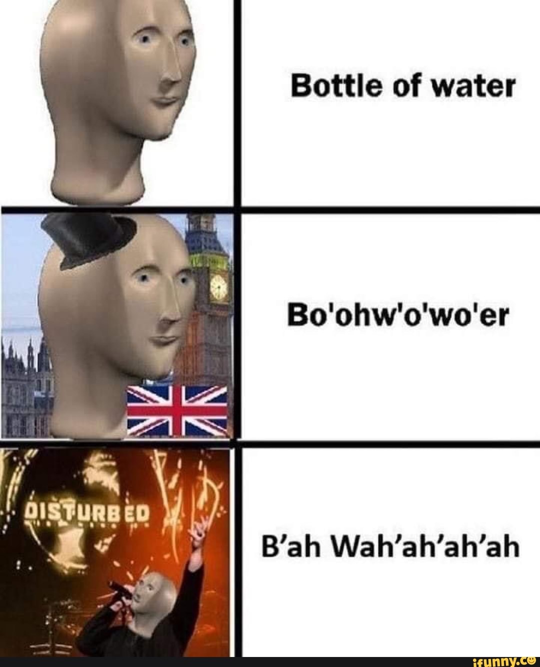 Bottle of water
Bo'ohw'o'wo'er
of
B'ah Wah'ah'ah'ah
