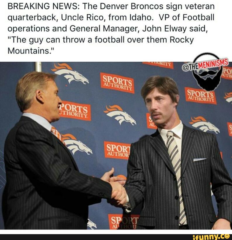 BREAKING NEWS The Denver Broncos sign veteran quarterback, Uncle Rico