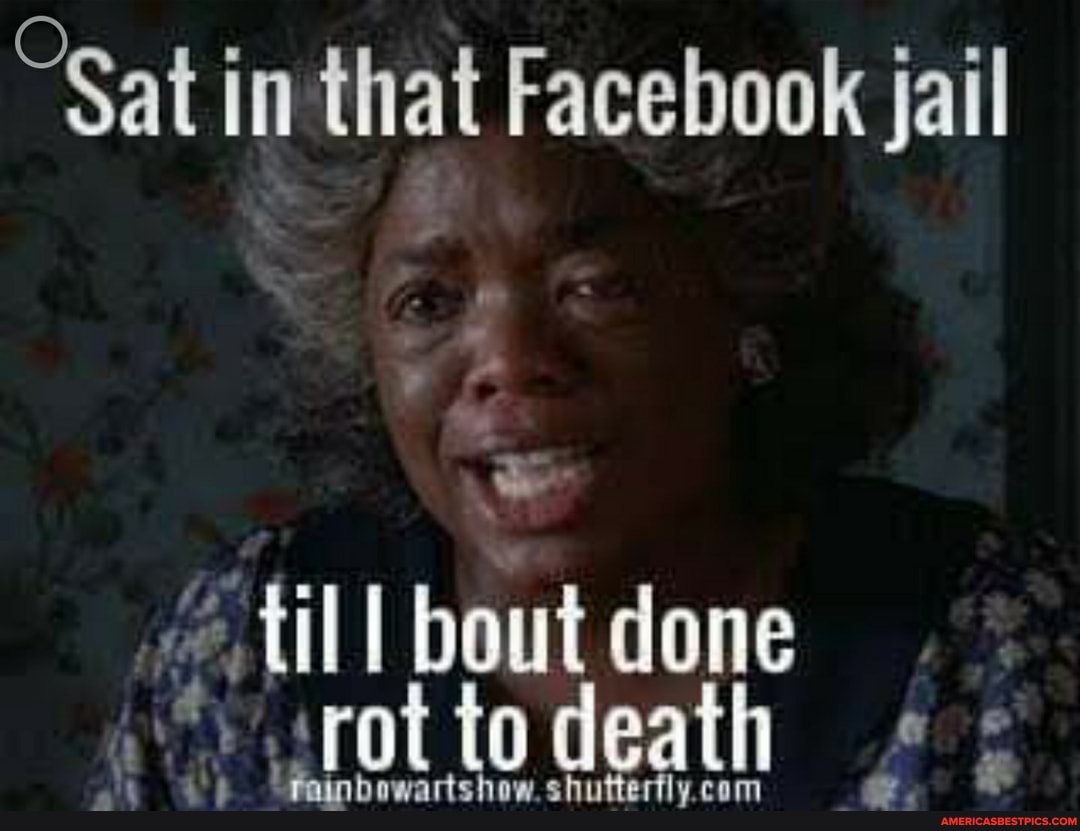 ~Sat in that Facebook jail
il bout done jrottodeath ;