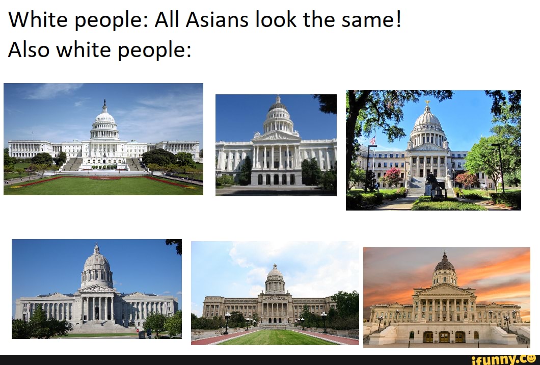 White people: All Asians look the same!
Also white people: