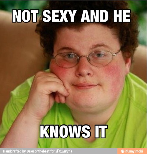 NOT; SEXY AND HE