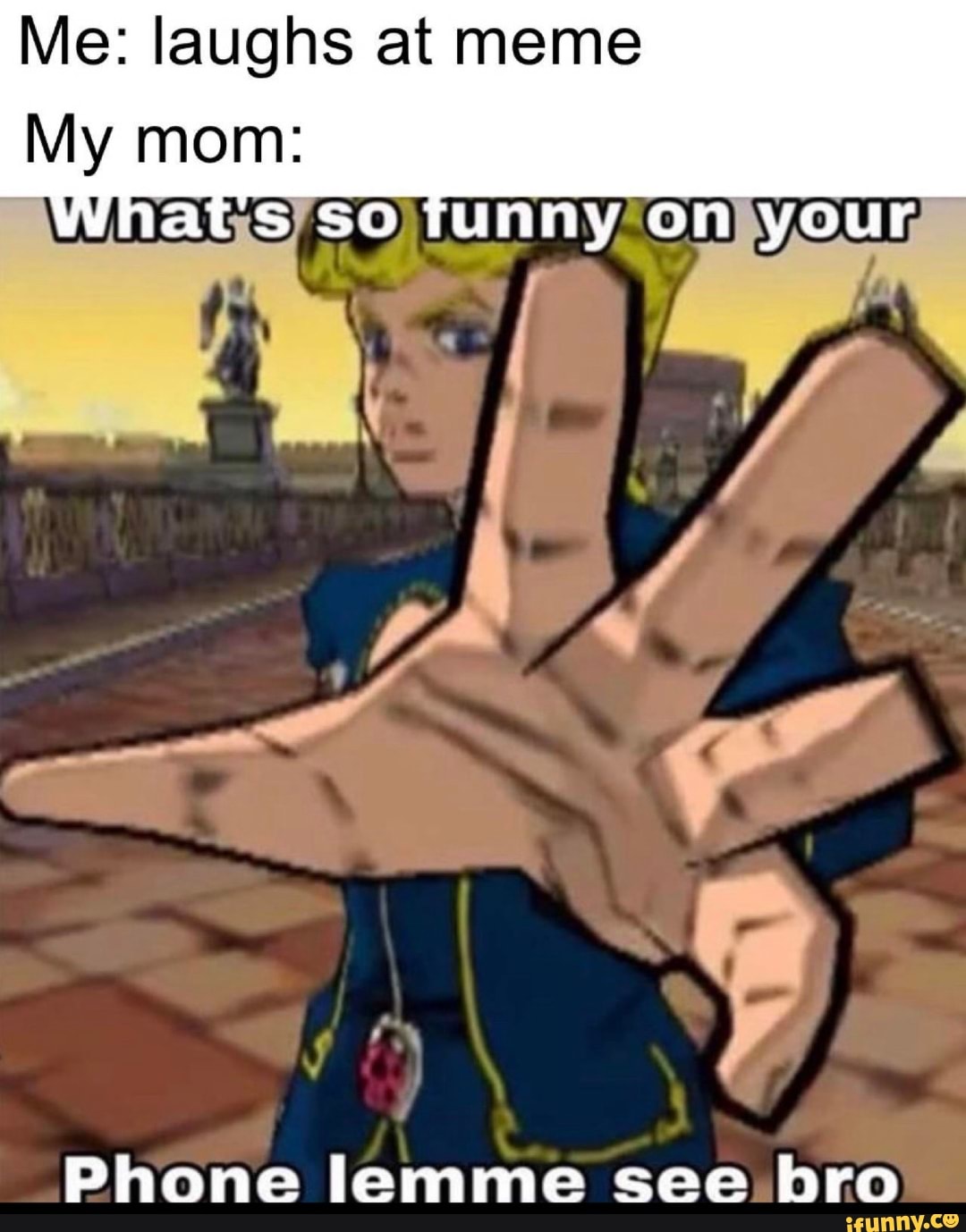 Me: laughs at meme
Phone lemme see:bro