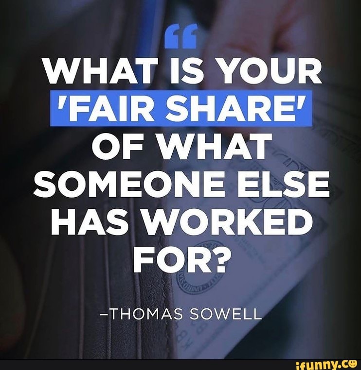 Official what is your fair share of what someone else has earned