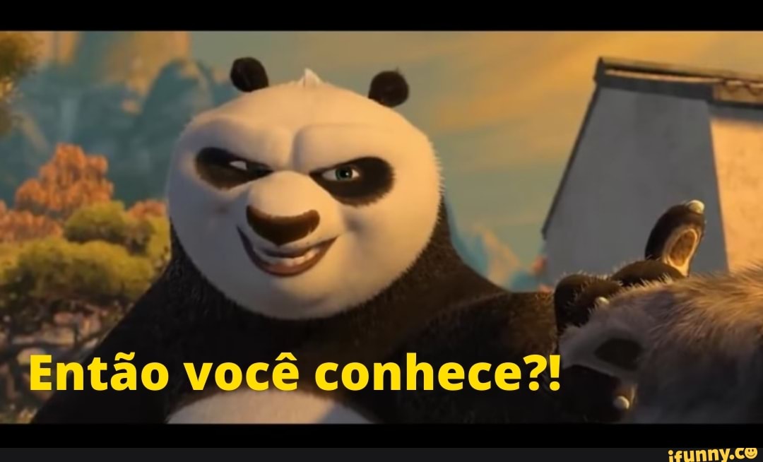 Então você conhece?!