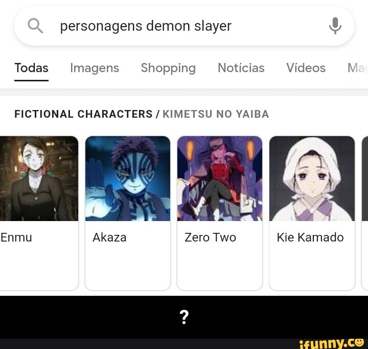 Q, personagens demon slayer
Todas Imagens Shopping Notícias Vídeos Ma:
FICTIONAL CHARACTERS / KIMETSU NO YAIBA
Zero Two Kie Kamado - ?