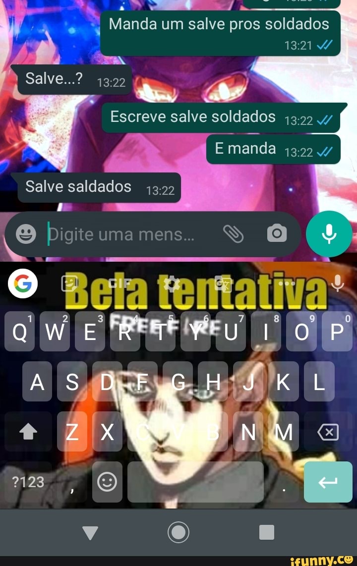 Manda um salve pros soldados
Salve...?
Escreve salve soldados
E manda
Salve
Salve saldados
Qu umamens.. ss a
Bela PP o w ecFRegtipiey o PP