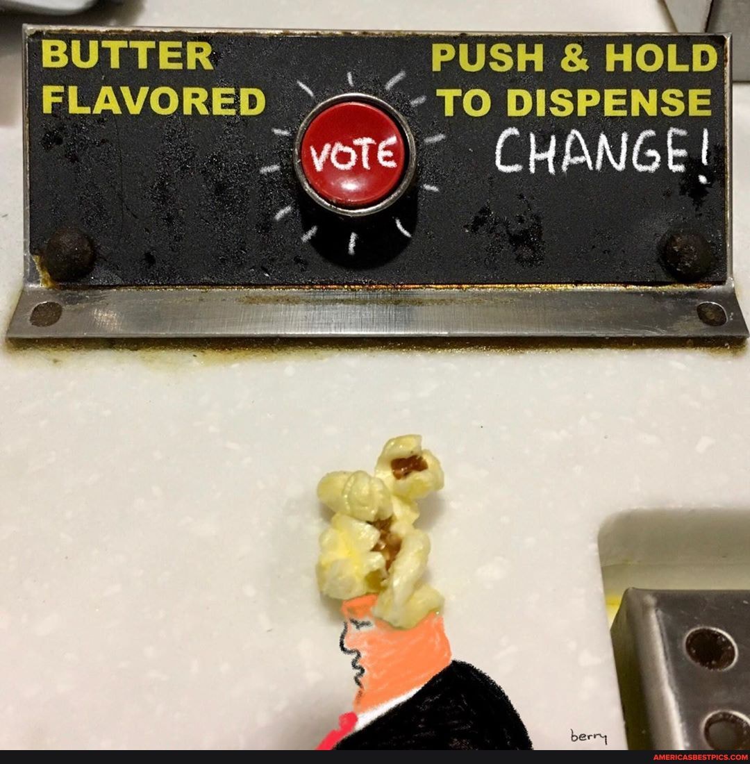 {BUTTER PUSH & HOLD FLAVORED TO DISPENSE
CHANGE
